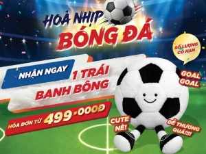 ⚽🎉 HÒA NHỊP BÓNG ĐÁ - MUA LÀ CÓ QUÀ 🎉⚽
