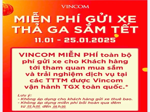 VINCOM LONG BIÊN - Miễn phí gửi xe Thả ga sắm tết