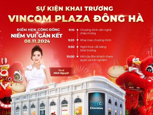 KHAI TRƯƠNG ĐIỂM HẸN NIỀM VUI - GẮN KẾT CỘNG ĐỒNG VINCOM PLAZA ĐÔNG HÀ