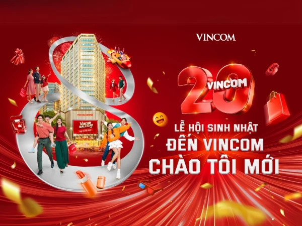 LỄ HỘI SINH NHẬT TUỔI 20: ĐẾN VINCOM, CHÀO TÔI MỚI