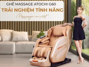 Ghế Massage Cao Cấp G60New - ATochi đem lại những giây phút thư giãn tuyệt vời