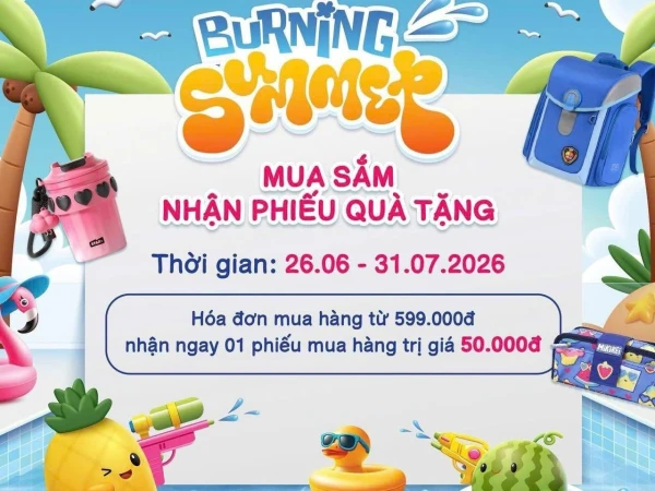 🔥 BURNING SUMMER – MUA SẮM CÀNG NHIỀU, QUÀ TẶNG CÀNG HẤP DẪN! ☀️🎁