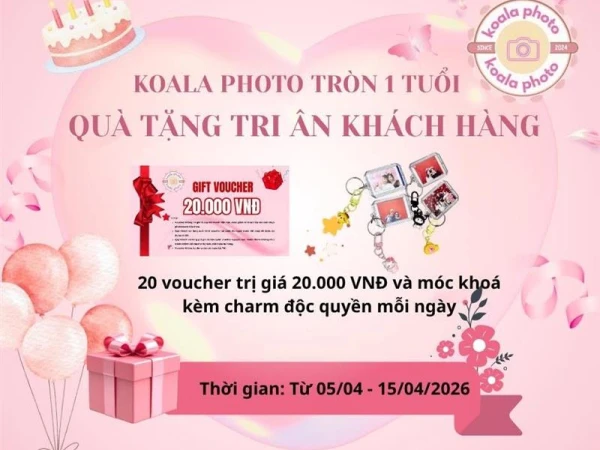🎉 KOALA PHOTO TRÒN 1 TUỔI – NHẬN QUÀ XINH HẾT NẤC! 🐨💖