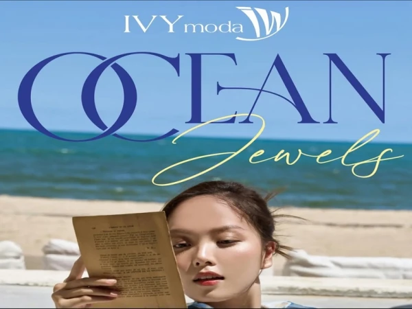 IVY MODA - OCEAN JEWELS: LẤP LÁNH NHƯ VIÊN NGỌC QUÝ GIỮA LÒNG ĐẠI DƯƠNG