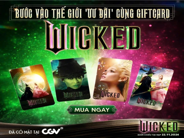 ƯU ĐÃI DÀNH RIÊNG CHO NGƯỜI SỞ HỮU THẺ QUÀ TẶNG WICKED!