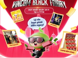 BLACK FRIDAY CỦA VINCOM VUI CỠ NÀY, CỦA MỌI NGƯỜI CỠ NÀO