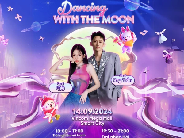 ĐÓN MÙA TRĂNG RẰM, ĐỪNG BỎ LỠ ĐẠI TIỆC DANCING WITH THE MOON CÙNG VINCOM!