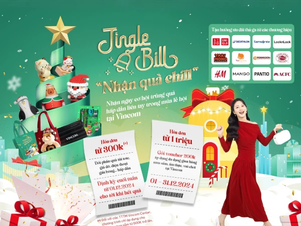 “JINGLE BILL - ĐỔI QUÀ CHILL” - NHẬN NGAY CƠ HỘI TRÚNG QUÀ LIỀN TAY