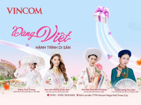 VẺ ĐẸP DÁNG VIỆT - HÀNH TRÌNH DI SẢN TẠI VINCOM MEGA MALL TIMES CITY