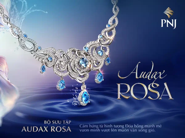 TIN VÀO ĐIỀU NÀNG CHỌN, VƯỢT SÓNG THEO NHỊP RIÊNG CÙNG BỘ SƯU TẬP AUDAX ROSA