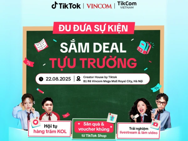 “Sắm Deal Tựu Trường” – chiến dịch Back to School hoành tráng nhất năm trên TikTok Shop