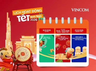 THÔNG BÁO LỊCH HOẠT ĐỘNG TẾT BÍNH NGỌ 2026 - TẾT NÀY CỨ THẢNH THƠI GHÉ VINCOM
