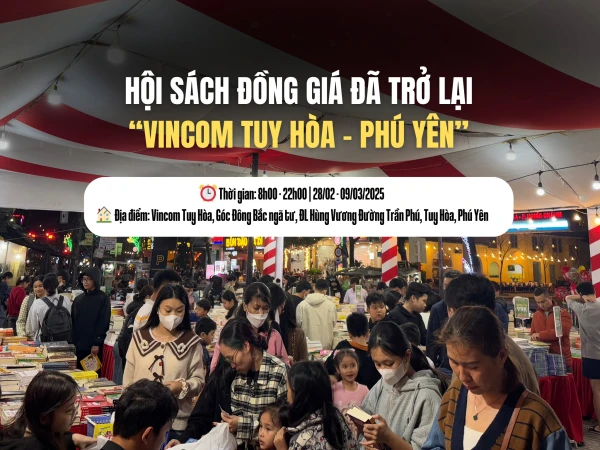 HỘI SÁCH ĐỒNG GIÁ ĐÃ TRỞ LẠI “VINCOM TUY HÒA - PHÚ YÊN”