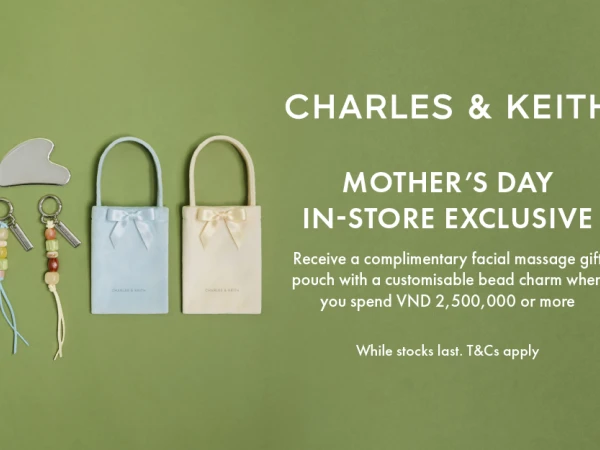 Charles & Keith Mother's Day in-store exclusive