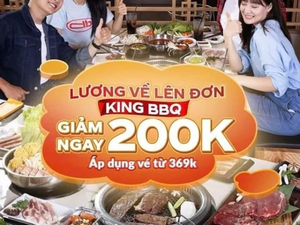 KING BBQ_LƯƠNG VỀ ĐẠI NÁO KING BBQ NHẬN LIỀN VOUCHER 200K