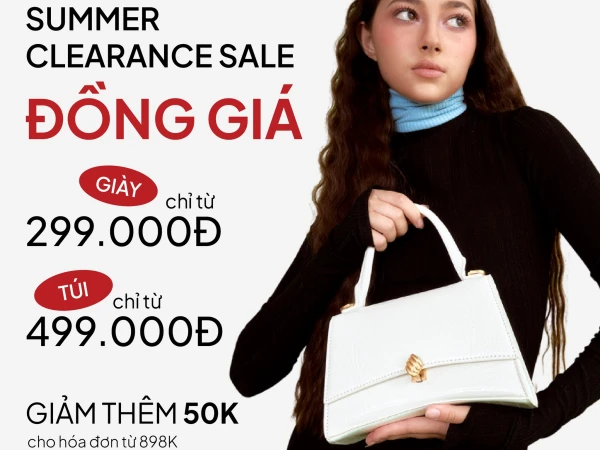 SUMMER CLEARANCE SALE MUA SẮM TIẾT KIỆM VỚI CỰC NHIỀU ƯU ĐÃI