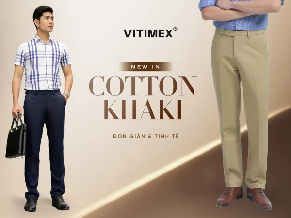 NEW COTTON KHAKI -  ĐƠN GIẢN & TINH TẾ