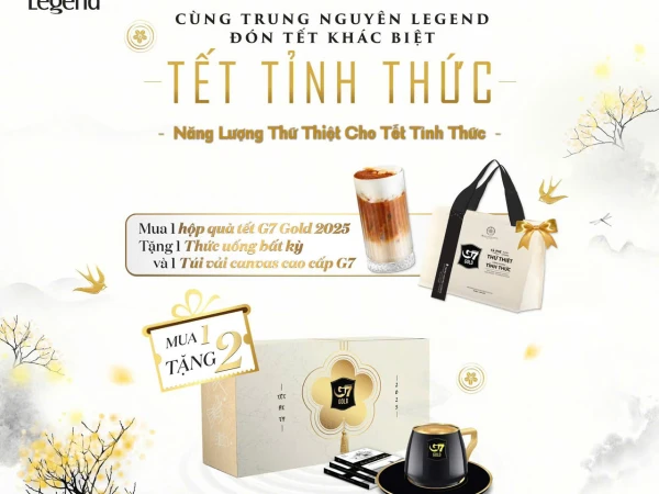 TRUNG NGUYÊN LEGEND - ƯU ĐÃI ĐẶC BIỆT ĐÓN TẾT KHÁC BIỆT - TẾT TỈNH THỨC