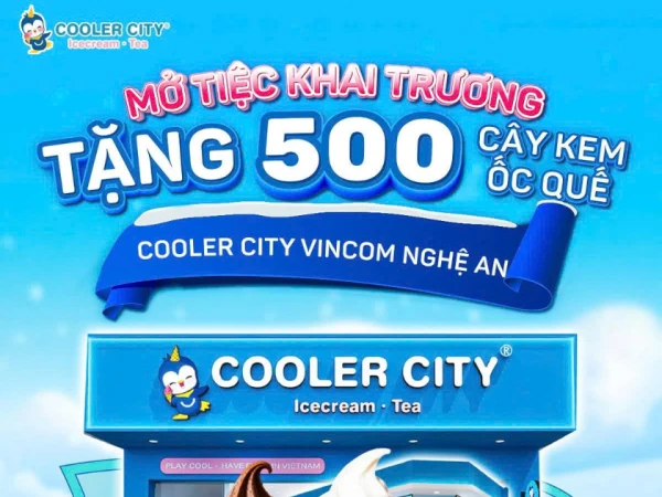 📢 NÓNG NHẤT NGHỆ AN: COOLER CITY BÙNG NỔ KHAI TRƯƠNG - DEAL KHỦNG KỊCH TRẦN