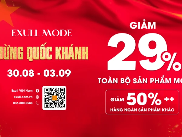 EXULL MODE - QUỐC KHÁNH RỘN RÀNG, NGẬP TRÀN ƯU ĐÃI