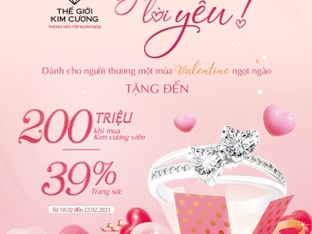TGKC: HAPPY VALENTINE'S DAY - THẾ GIỚI KIM CƯƠNG ƯU ĐÃI ĐẾN 39% TRANG SỨC VÀ 200 TRIỆU KIM CƯƠNG