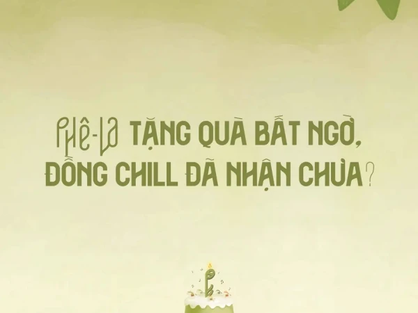 MỪNG THÁNG SINH NHẬT PHÊ LA – TIỆC VUI RỘN RÀNG, NGẬP TRÀN QUÀ TẶNG!