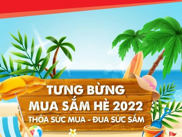 TƯNG BỪNG MUA SẮM HÈ 2022