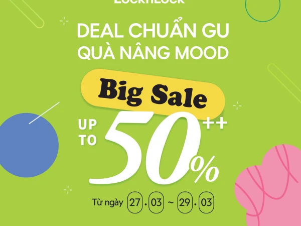 DEAL CHUẨN GU - QUÀ NÂNG MOOD CÙNG LOCKNLOCK