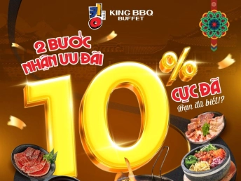 NHẬN ƯU ĐÃI 10% - NƯỚNG CỰC ĐÃ CÙNG KING BBQ
