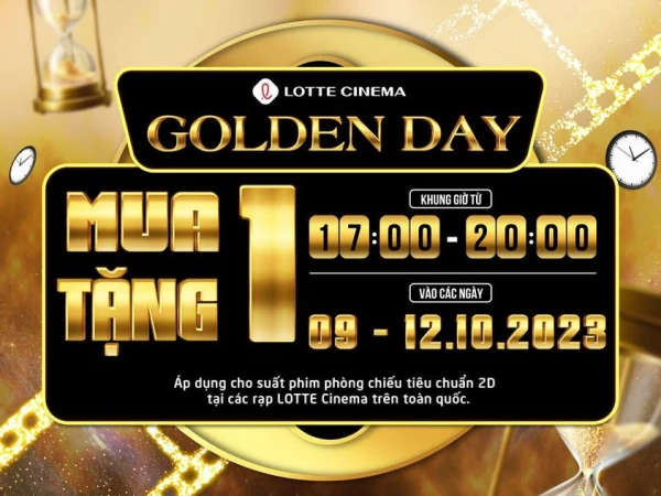 Lotte Cinima Đồng Hới - GOLDEN DAY - MUA 1 VÉ TẶNG 1 VÉ