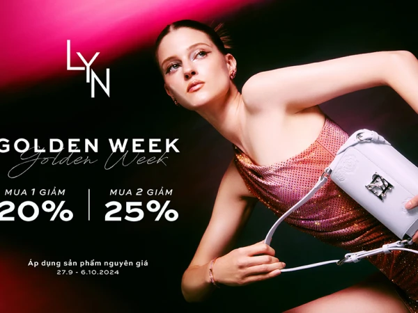 Golden Week - Mua Nhiều Giảm Sâu LYN tung deal hời, mời bạn săn sale chào đón tháng mới!