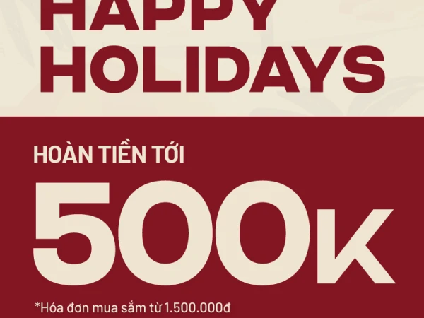 HAPPY HOLIDAYS | DEAL TƯNG BỪNG - VUI MUA SẮM!