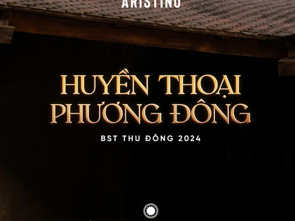 HUYỀN THOẠI PHƯƠNG ĐÔNG BST THU ĐÔNG 2024