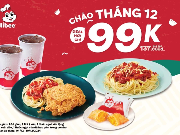 JOLLIBEE - CHÀO THÁNG 12 - DEAL HỜI CHỈ 99K