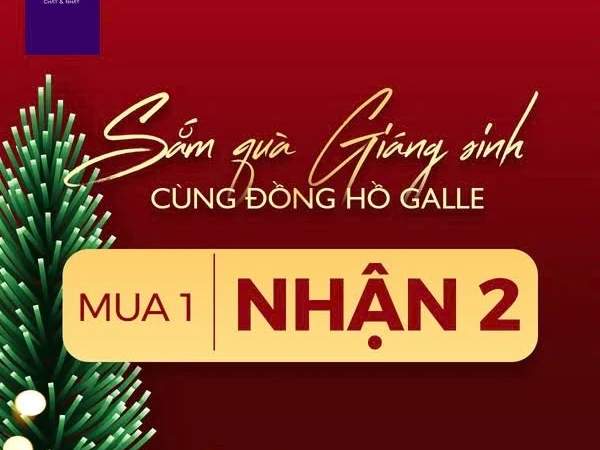 MUA 1 NHẬN 2] SẮM QUÀ GIÁNG SINH CÙNG ĐỒNG HỒ GALLE