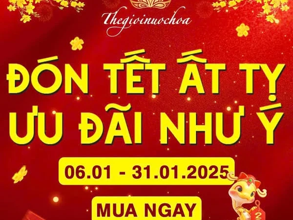 THẾ GIỚI NƯỚC HOA - ĐÓN TẾT ẤT TỴ - ƯU ĐÃI NHƯ Ý