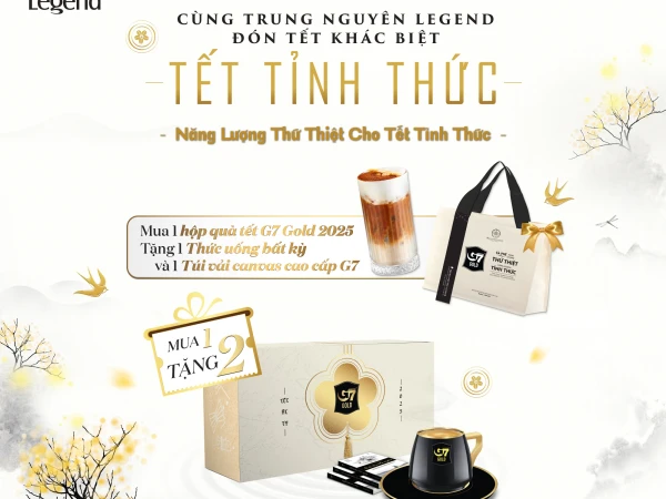 TRUNG NGUYÊN LEGEND | ƯU ĐÃI ĐẶC BIỆT ĐÓN TẾT KHÁC BIỆT, TẾT TỈNH THỨC