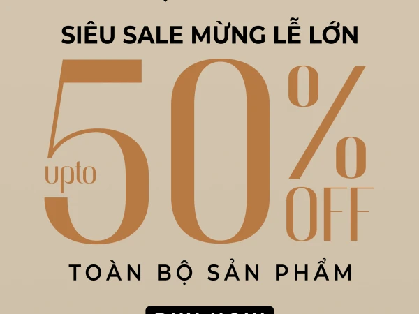 𝐅𝐄𝐒𝐓𝐈𝐕𝐀𝐋 𝐒𝐀𝐋𝐄 | ƯU ĐÃI ĐẾN 𝟓𝟎%