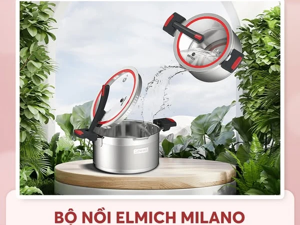 BỘ NỒI ELMICH MILANO: SANG TRỌNG TINH TẾ, THẤU HIỂU NỘI TRỢ