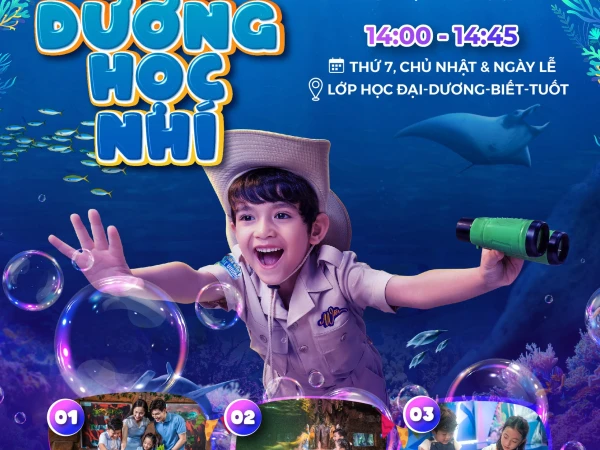 🆕 NHÀ HẢI DƯƠNG HỌC NHÍ – lớp học kỳ thú giữa lòng đại dương