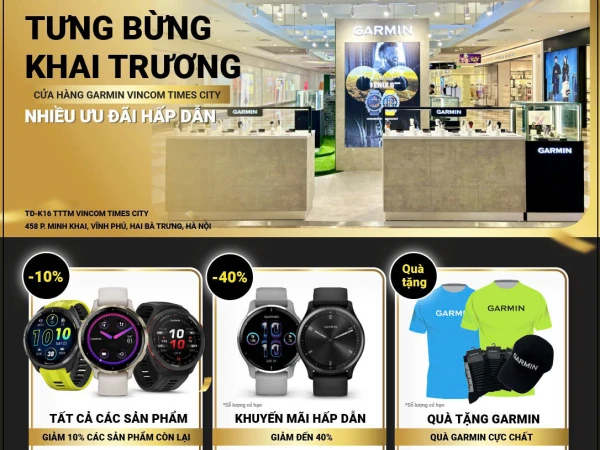 CỬA HÀNG GARMIN ĐỔ BỘ TTTM VINCOM TIMES CITY - SĂN NGAY ƯU ĐÃI SIÊU HOT!