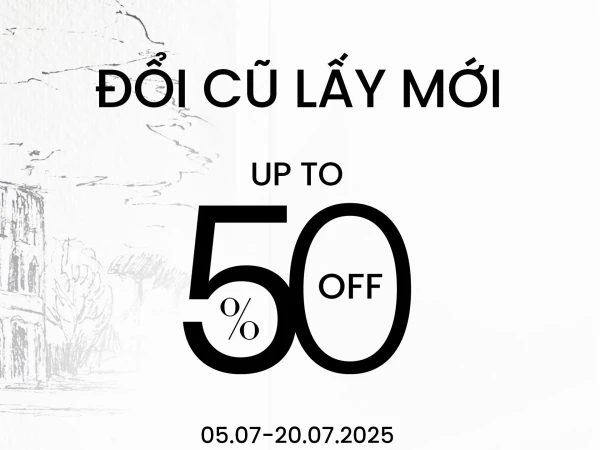 Giovanni- Step into the new đổi cũ và lấy mới ưu đãi lên đến 50%