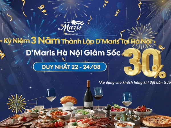 [GIÁ CỰC SỐC – SỐ LƯỢNG CÓ HẠN] Kỷ niệm 3 năm thành lập D'Maris Hà Nội