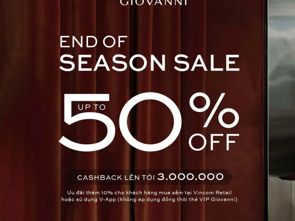 Giovanni- End of season sale cashback lên tới 3.000.000 VNĐ