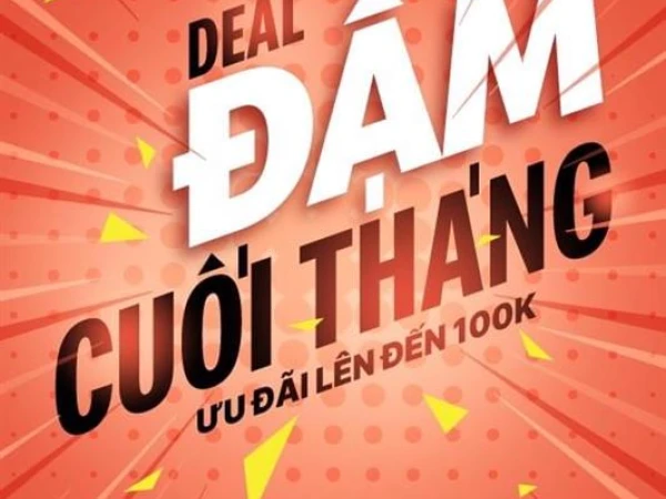 DEAL ĐẬM CUỐI THÁNG - NIỀM VUI NGẬP TRÀN