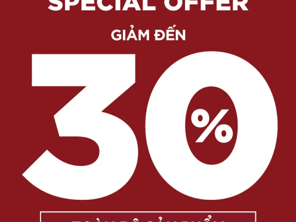 SPECIAL OFFER | ƯU ĐÃI MÙA HÈ ĐẾN 30%