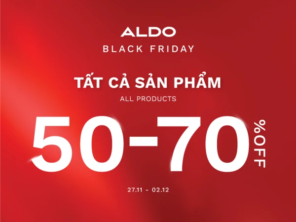 ALDO BLACK FRIDAY - ƯU ĐÃI LÊN ĐẾN 70% TOÀN BỘ SẢN PHẨM