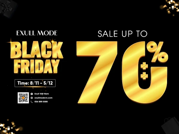 EXULL BLACK FRIDAY 2024: PHONG CÁCH THỜI TRANG - GIÁ SIÊU HẤP DẪN