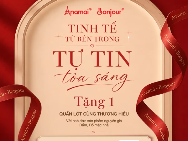 ANAMAI – BONJOUR. TINH TẾ TỪ BÊN TRONG, TỰ TIN TỎA SÁNG
