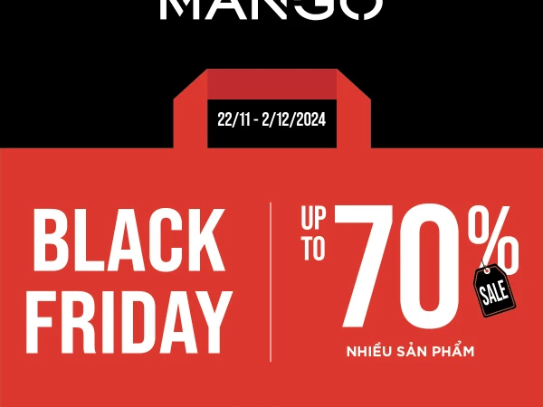 MANGO BÙNG NỔ TUẦN LỄ MUA SẮM BLACK FRIDAY LỚN NHẤT NĂM CÙNG ƯU ĐÃI 70%